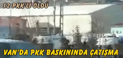 Van'da PKK baskınında çatışma