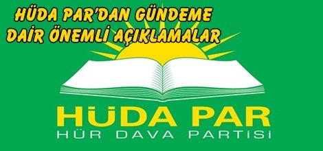 HÜDA PAR’dan gündeme dair önemli açıklamalar