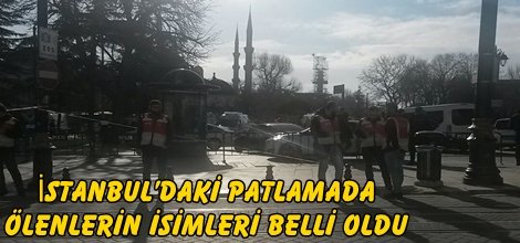İstanbul’daki patlamada ölenlerin isimleri belli oldu