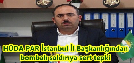 HÜDA PAR İstanbul İl Başkanlığından bombalı saldırıya sert tepki