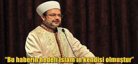 “Bu haberin hedefi İslam'ın kendisi olmuştur”