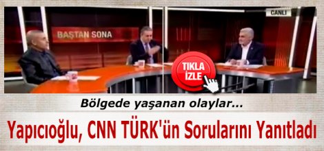 Yapıcıoğlu, CNN TÜRK'ün Sorularını Yanıtladı