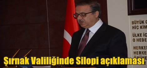 Şırnak Valiliğinde Silopi açıklaması
