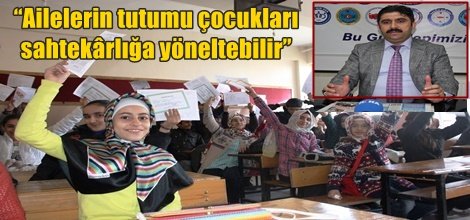“Ailelerin tutumu çocukları sahtekârlığa yöneltebilir”