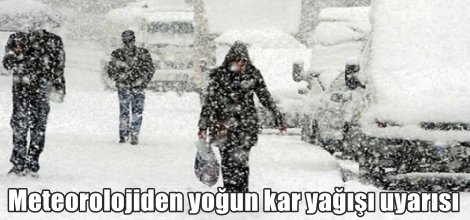 Meteorolojiden yoğun kar yağışı uyarısı
