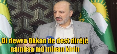 Di dewra Okkan de dest dirêjê namûsa mû’mînan kirin
