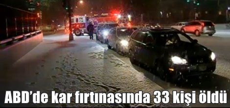 ABD’de kar fırtınasında 33 kişi öldü