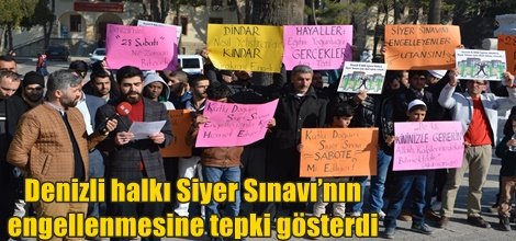 Denizli halkı Siyer Sınavı’nın engellenmesine tepki gösterdi video