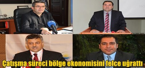 Çatışma süreci bölge ekonomisini felce uğrattı