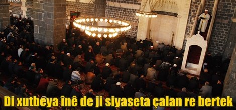 Di xutbeya înê de ji siyaseta çalan re bertek