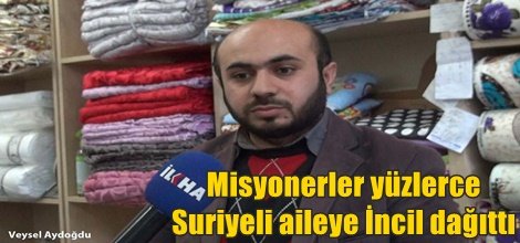 Misyonerler yüzlerce Suriyeli aileye İncil dağıttı