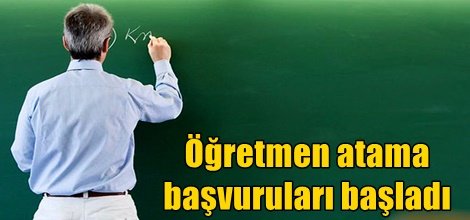 Öğretmen atama başvuruları başladı