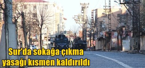 Sur'da sokağa çıkma yasağı kısmen kaldırıldı