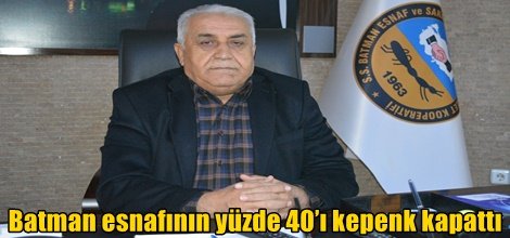 Batman esnafının yüzde 40’ı kepenk kapattı