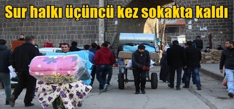 Sur halkı üçüncü kez sokakta kaldı