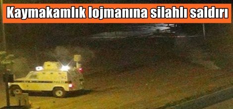 Kaymakamlık lojmanına silahlı saldırı: 1 polis yaralı