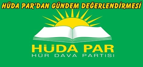 HÜDA PAR'dan gündem değerlendirmesi