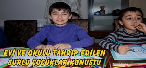 Evi ve okulu tahrip edilen Surlu çocuklar konuştu video