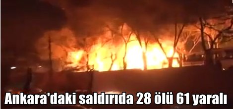 Ankara'daki saldırıda 28 ölü 61 yaralı