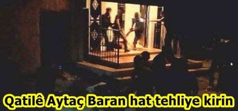 Qatilê Aytaç Baran hat tehliye kirin