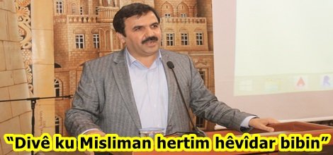 “Divê ku Misliman hertim hêvîdar bibin”