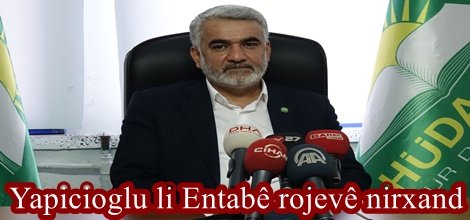 Yapicioglu li Entabê rojevê nirxand