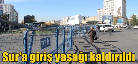 Sur'a giriş yasağı kaldırıldı