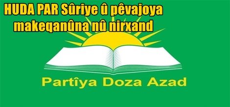 HUDA PAR Sûriye û pêvajoya makeqanûna nû nirxand