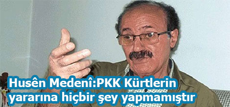 Husên Medenî: PKK Kürtlerin yararına hiçbir şey yapmamıştır